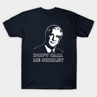 Don't Call Me Shirley Airplane Funny T-Shirt